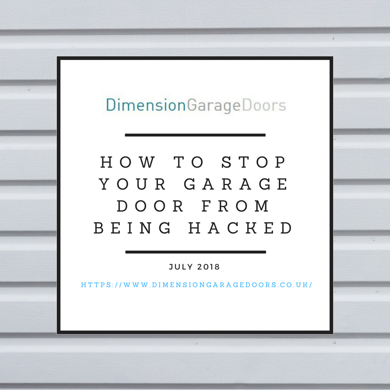 How To Stop Your Garage From Being Hacked Dimension Garage Doors